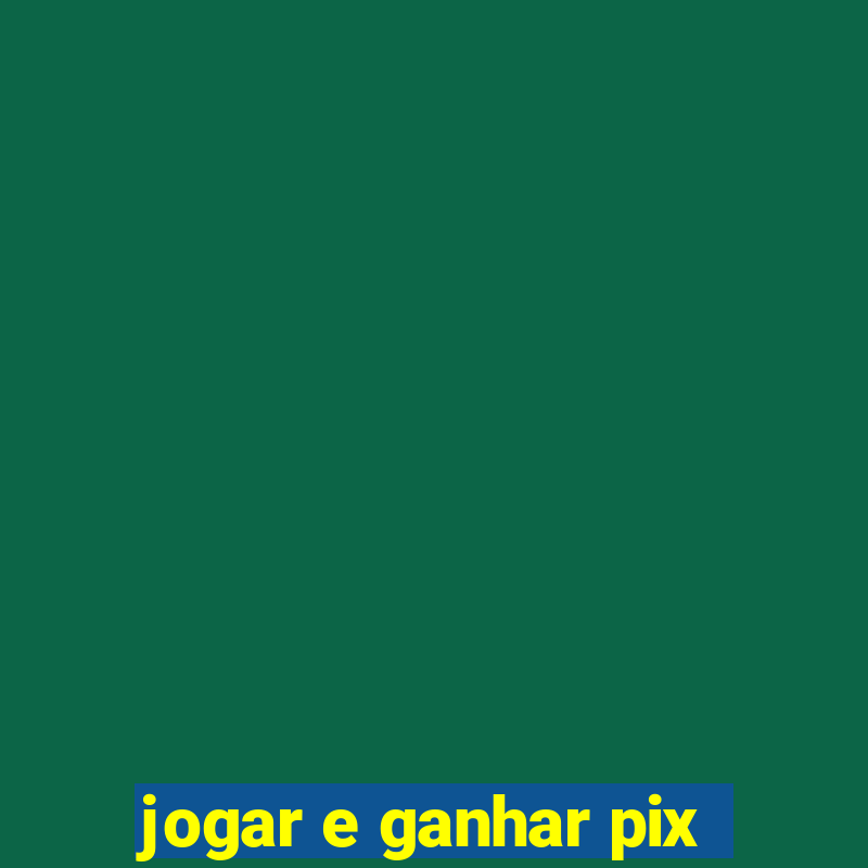 jogar e ganhar pix