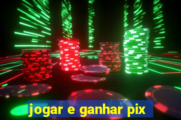 jogar e ganhar pix