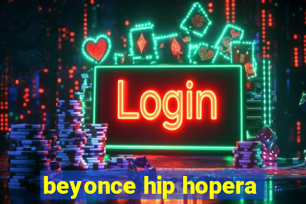 beyonce hip hopera