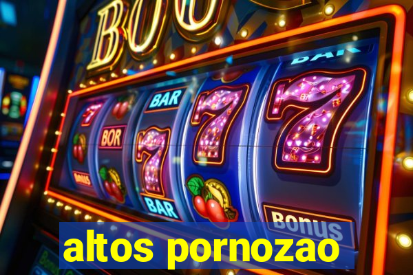 altos pornozao