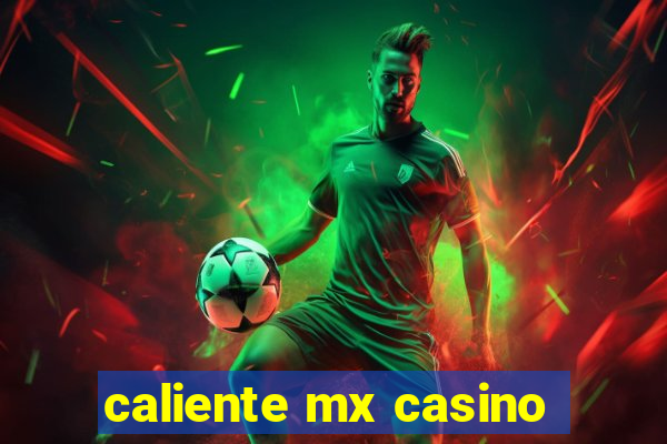 caliente mx casino