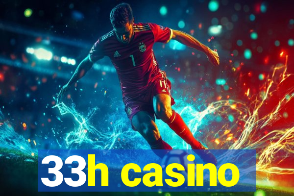 33h casino