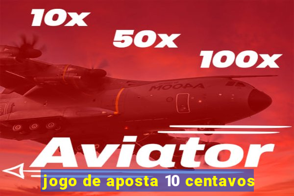 jogo de aposta 10 centavos