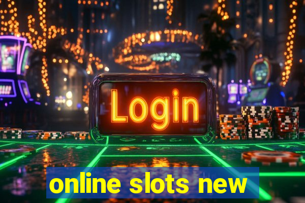 online slots new