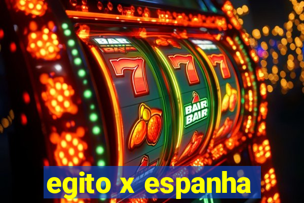 egito x espanha