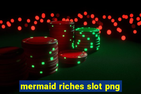 mermaid riches slot png