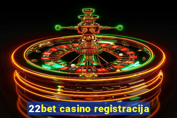 22bet casino registracija