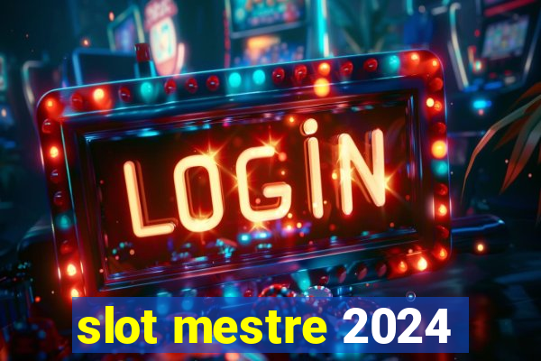 slot mestre 2024