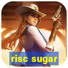 risc sugar