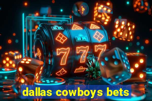 dallas cowboys bets