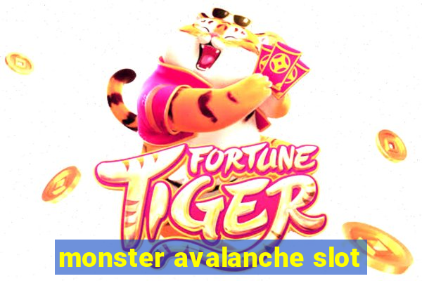 monster avalanche slot