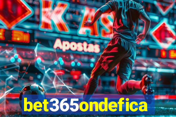 bet365ondefica