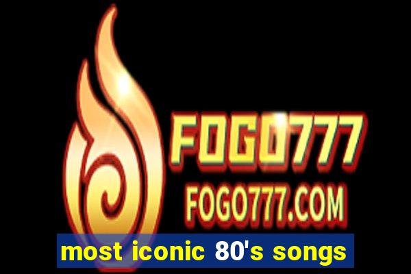 most iconic 80's songs