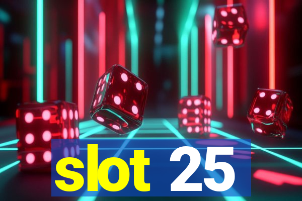 slot 25