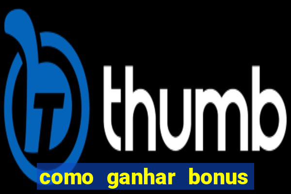 como ganhar bonus no vai de bet