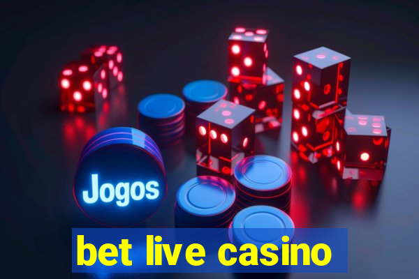 bet live casino