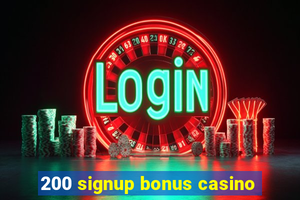 200 signup bonus casino