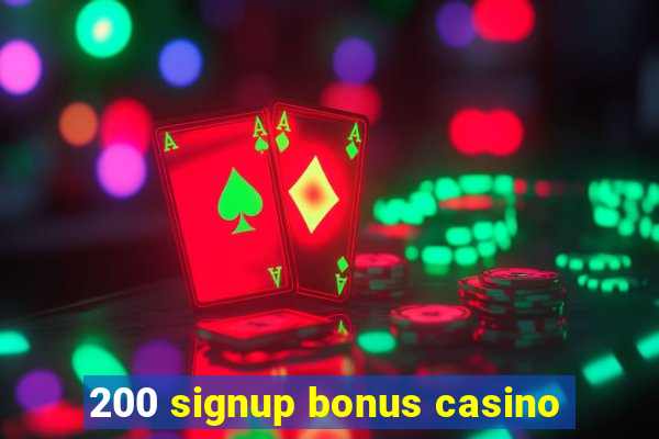 200 signup bonus casino