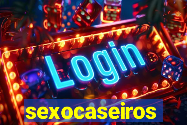 sexocaseiros