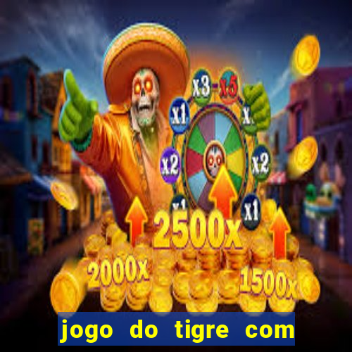 jogo do tigre com depósito de 5 reais