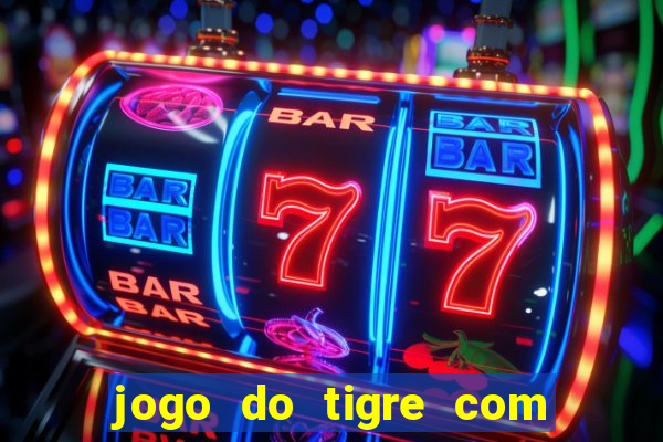 jogo do tigre com depósito de 5 reais