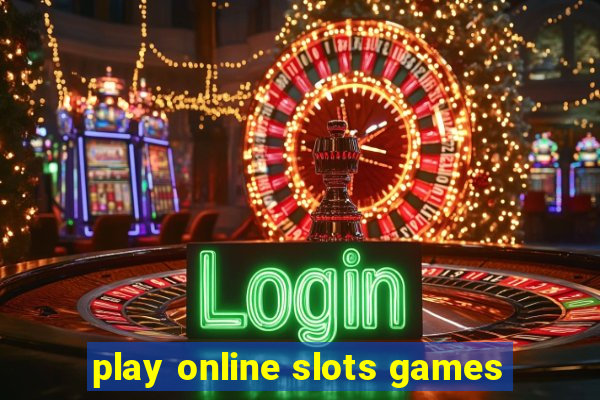 play online slots games