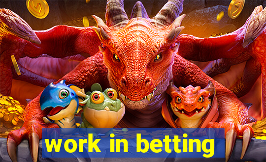 work in betting