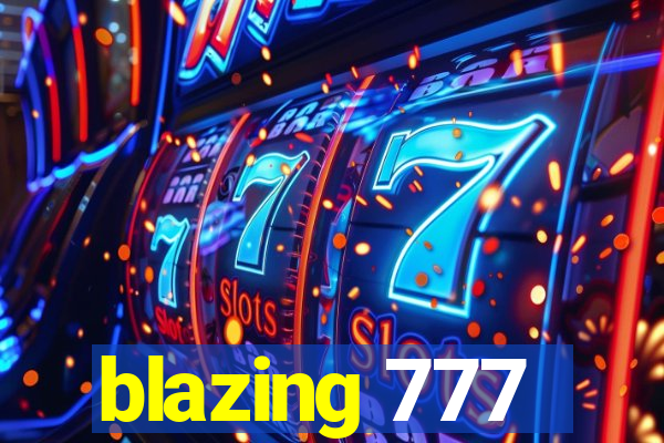 blazing 777