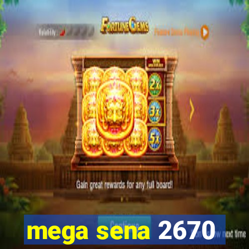 mega sena 2670