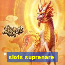 slots suprenare