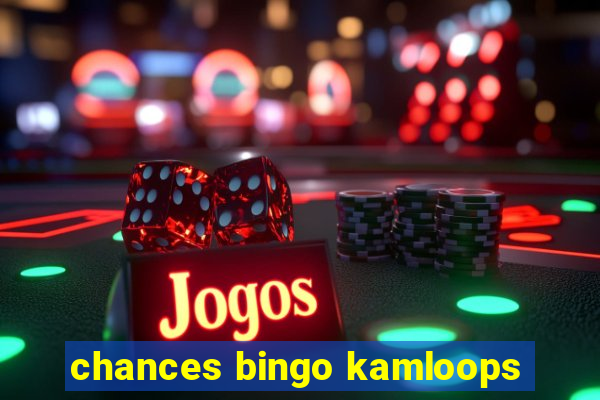 chances bingo kamloops