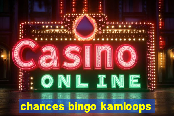 chances bingo kamloops