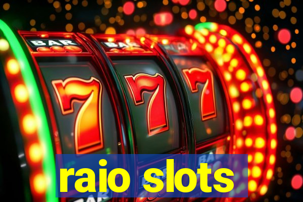 raio slots