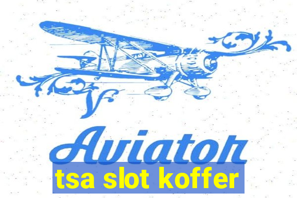 tsa slot koffer