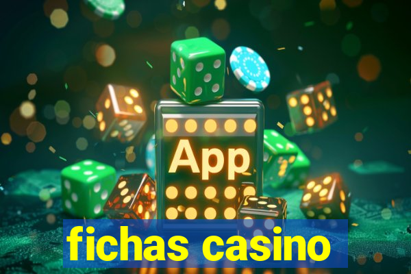 fichas casino