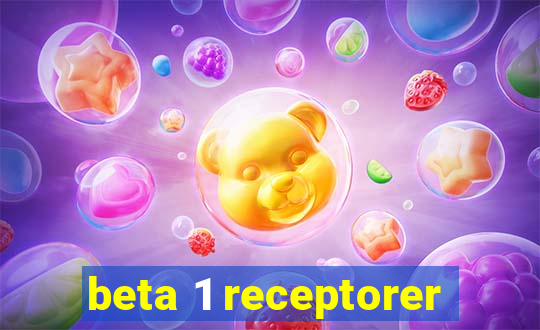 beta 1 receptorer