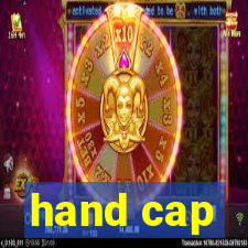 hand cap