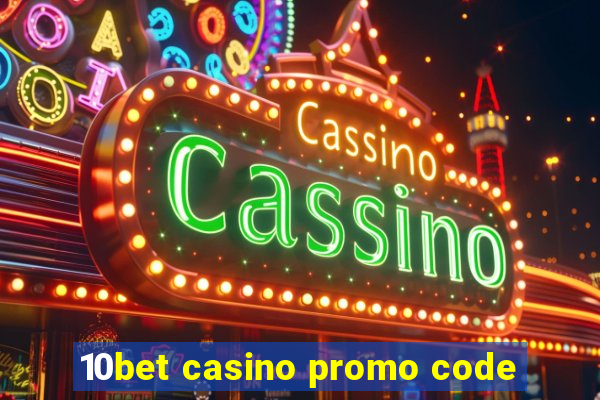 10bet casino promo code