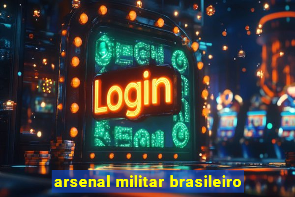 arsenal militar brasileiro