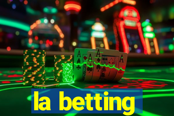 la betting