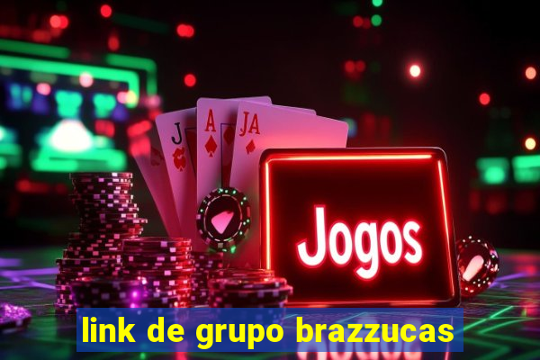 link de grupo brazzucas