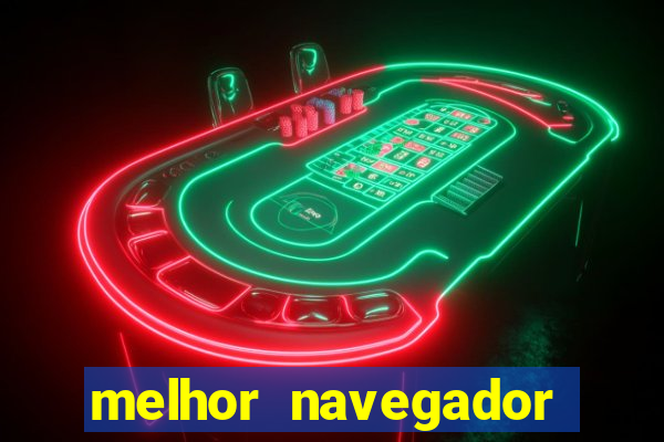 melhor navegador para jogos