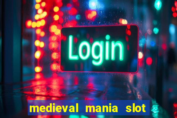 medieval mania slot free play