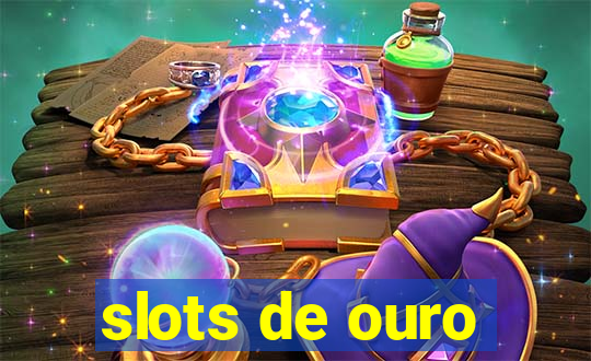 slots de ouro