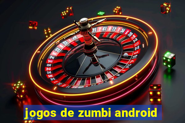 jogos de zumbi android