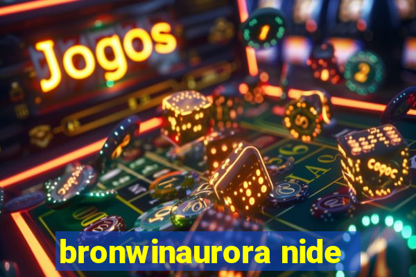 bronwinaurora nide