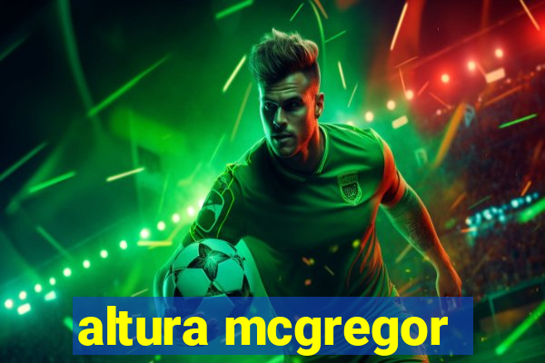 altura mcgregor