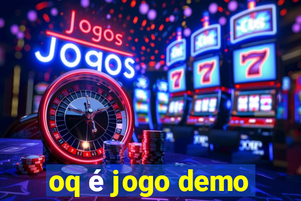 oq é jogo demo