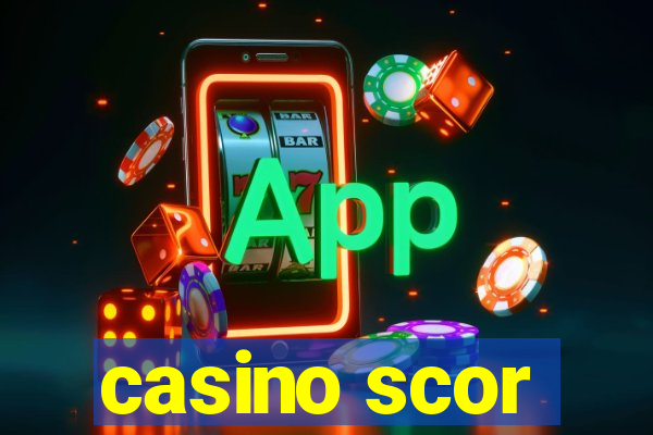 casino scor