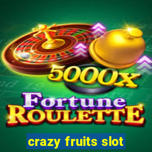 crazy fruits slot